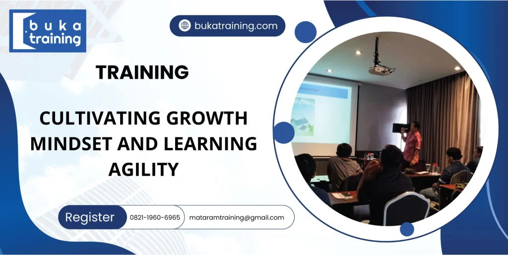 TRAINING CULTIVATING GROWTH MINDSET AND LEARNING AGILITY