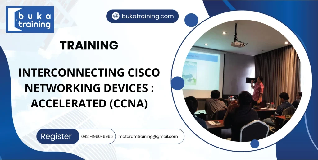 TRAINING INTERCONNECTING CISCO NETWORKING DEVICES : ACCELERATED (CCNA)