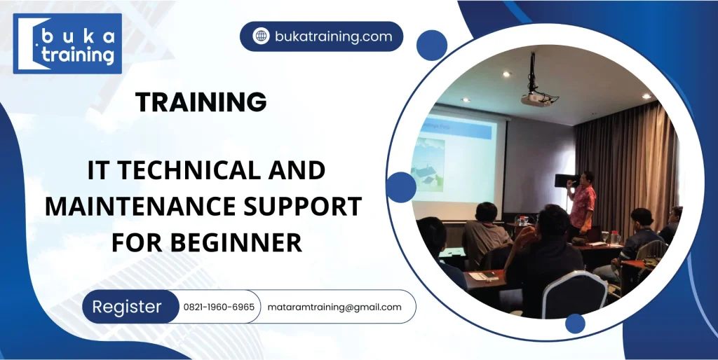 TRAINING IT TECHNICAL AND MAINTENANCE SUPPORT FOR BEGINNER