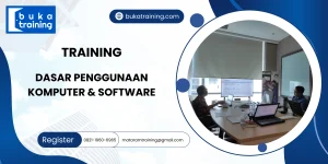 TRAINING DASAR PENGGUNAAN KOMPUTER & SOFTWARE