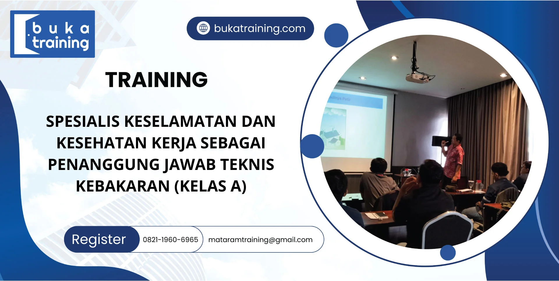 TRAINING SPESIALIS KESELAMATAN DAN KESEHATAN KERJA SEBAGAI PENANGGUNG JAWAB TEKNIS KEBAKARAN (KELAS A)