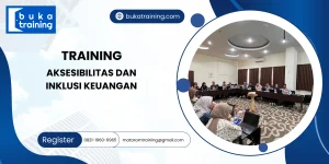 TRAINING AKSESIBILITAS DAN INKLUSI KEUANGAN