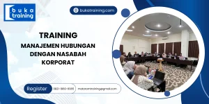 TRAINING MANAJEMEN HUBUNGAN DENGAN NASABAH KORPORAT