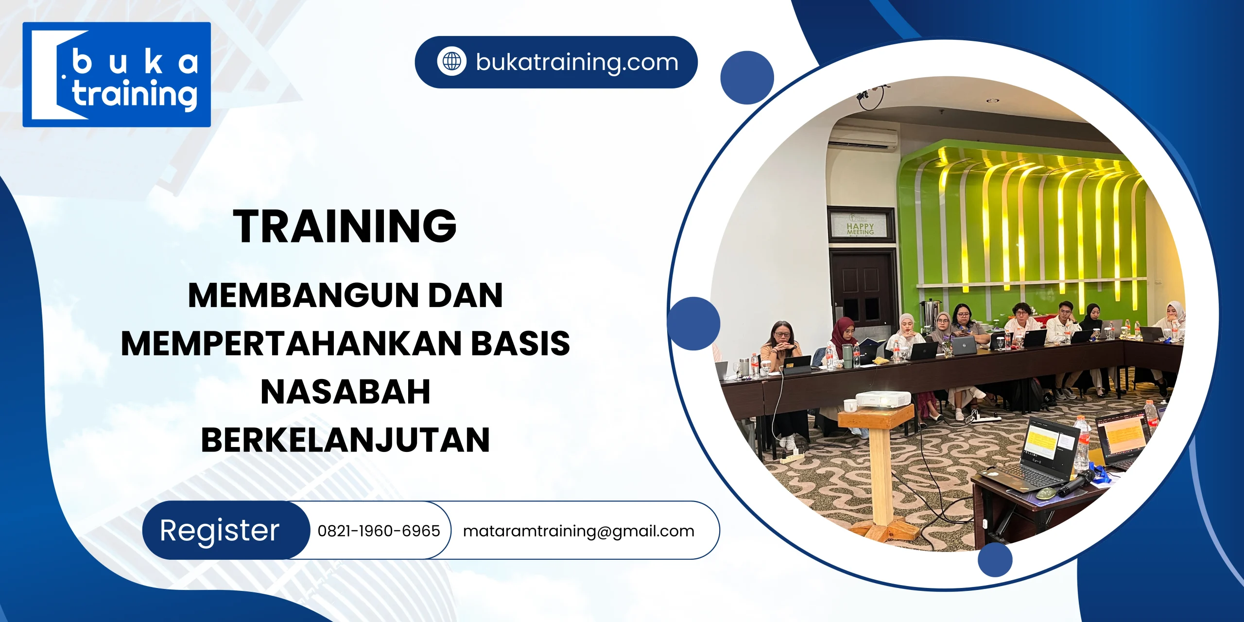 TRAINING MEMBANGUN DAN MEMPERTAHANKAN BASIS NASABAH BERKELANJUTAN