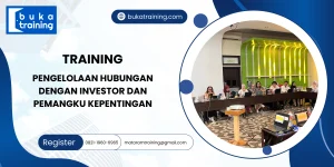 TRAINING PENGELOLAAN HUBUNGAN DENGAN INVESTOR DAN PEMANGKU KEPENTINGAN