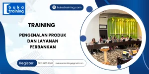 TRAINING PENGENALAN PRODUK DAN LAYANAN PERBANKAN