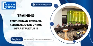 TRAINING PENYUSUNAN RENCANA KEBERLANJUTAN UNTUK INFRASTRUKTUR IT