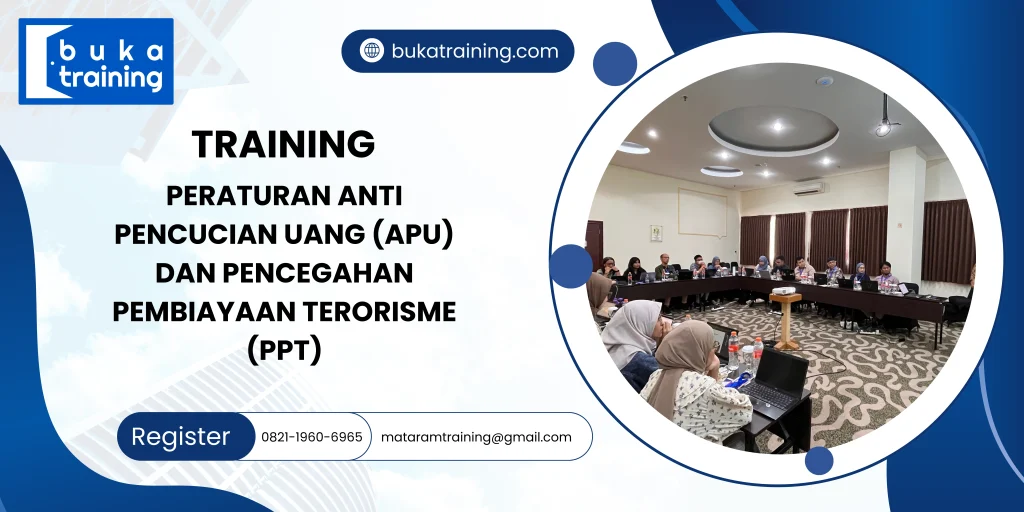 TRAINING PERATURAN ANTI PENCUCIAN UANG (APU) DAN PENCEGAHAN PEMBIAYAAN TERORISME (PPT)
