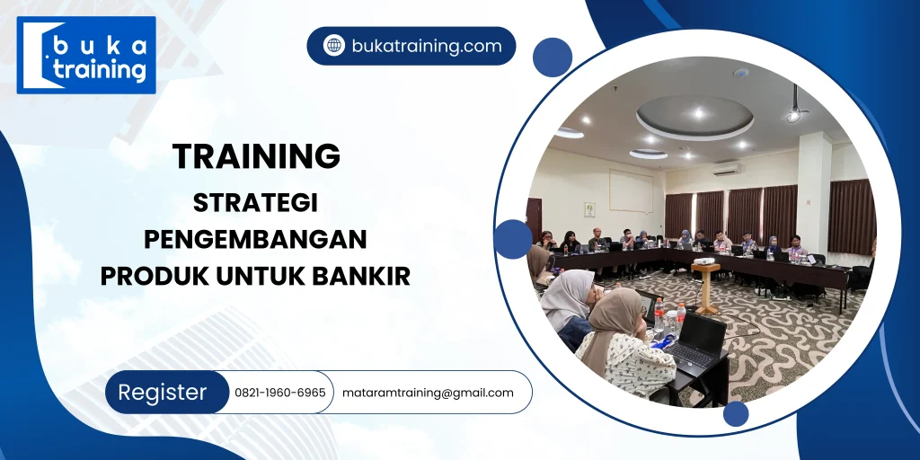TRAINING STRATEGI PENGEMBANGAN PRODUK UNTUK BANKIR