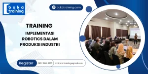 TRAINING IMPLEMENTASI ROBOTICS DALAM PRODUKSI INDUSTRI