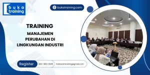 TRAINING MANAJEMEN PERUBAHAN DI LINGKUNGAN INDUSTRI