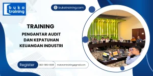 TRAINING PENGANTAR AUDIT DAN KEPATUHAN KEUANGAN INDUSTRI