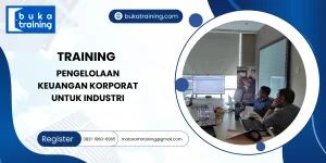 TRAINING PENGELOLAAN KEUANGAN KORPORAT UNTUK INDUSTRI