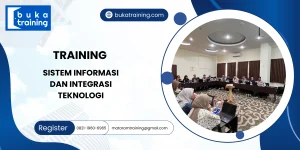 TRAINING SISTEM INFORMASI DAN INTEGRASI TEKNOLOGI