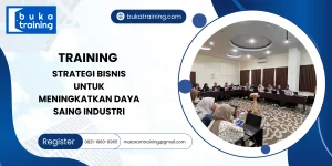 TRAINING STRATEGI BISNIS UNTUK MENINGKATKAN DAYA SAING INDUSTRI