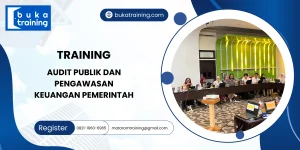 TRAINING AUDIT PUBLIK DAN PENGAWASAN KEUANGAN PEMERINTAH