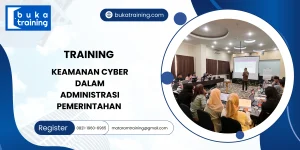 TRAINING KEAMANAN CYBER DALAM ADMINISTRASI PEMERINTAHAN