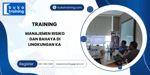 TRAINING MANAJEMEN RISIKO DAN BAHAYA DI LINGKUNGAN KA