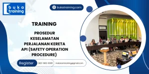 TRAINING PROSEDUR KESELAMATAN PERJALANAN KERETA API (SAFETY OPERATION PROCEDURE)