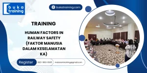 TRAINING HUMAN FACTORS IN RAILWAY SAFETY (FAKTOR MANUSIA DALAM KESELAMATAN KA)