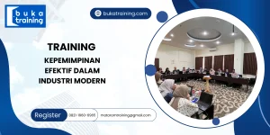 TRAINING KEPEMIMPINAN EFEKTIF DALAM INDUSTRI MODERN