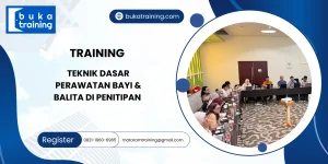 TRAINING TEKNIK DASAR PERAWATAN BAYI & BALITA DI PENITIPAN