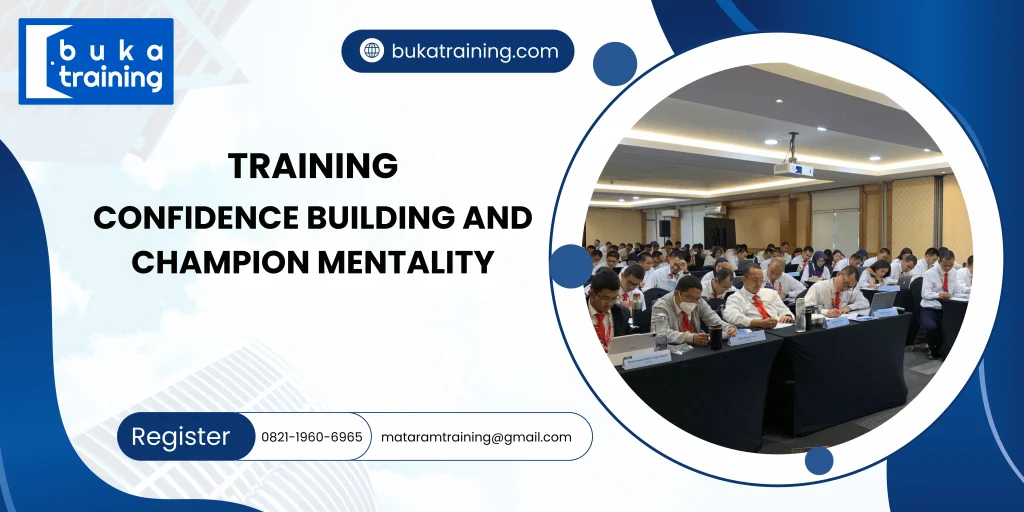 TRAINING CONFIDENCE BUILDING AND CHAMPION MENTALITY DI JAKARTA