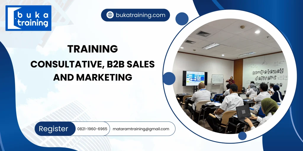 TRAINING CONSULTATIVE, B2B SALES AND MARKETING DI JAKARTA