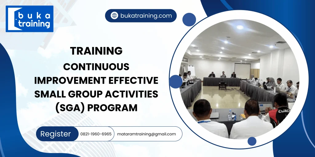 TRAINING CONTINUOUS IMPROVEMENT EFFECTIVE SMALL GROUP ACTIVITIES (SGA) PROGRAM DI JAKARTA