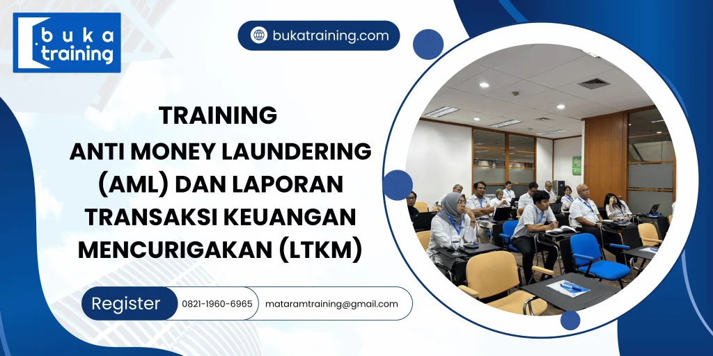 TRAINING ANTI MONEY LAUNDERING (AML) DAN LAPORAN TRANSAKSI KEUANGAN MENCURIGAKAN (LTKM) DI JAKARTA