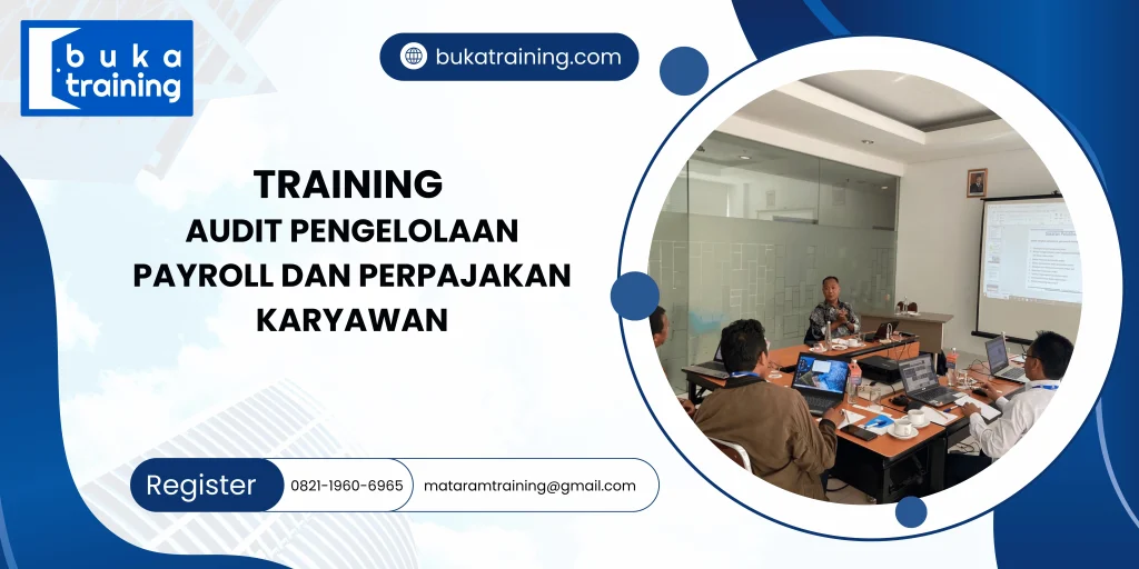 TRAINING AUDIT PENGELOLAAN PAYROLL DAN PERPAJAKAN KARYAWAN DI JAKARTA