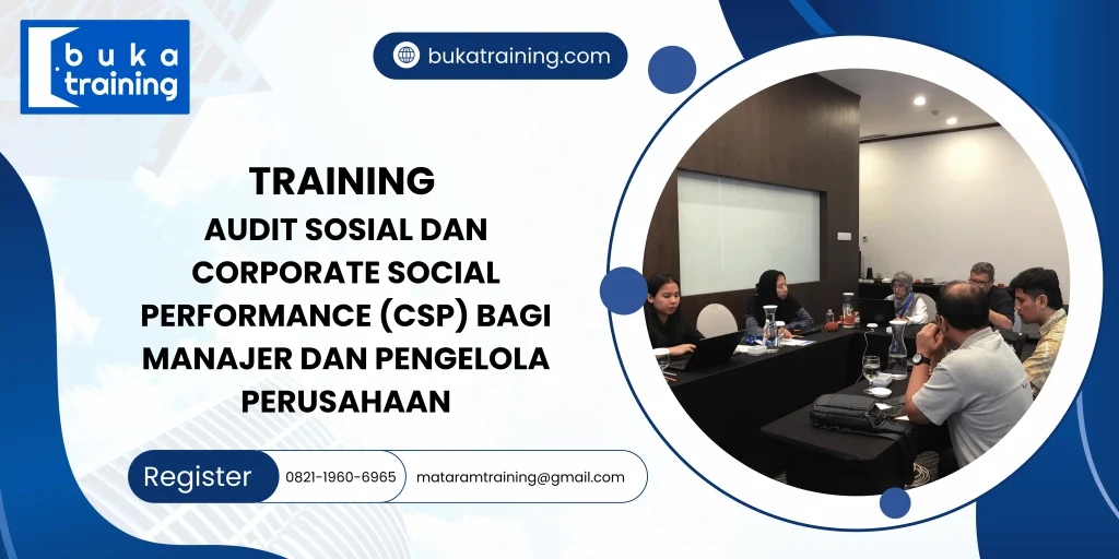 TRAINING AUDIT SOSIAL DAN CORPORATE SOCIAL PERFORMANCE (CSP) BAGI MANAJER DAN PENGELOLA PERUSAHAAN DI JAKARTA